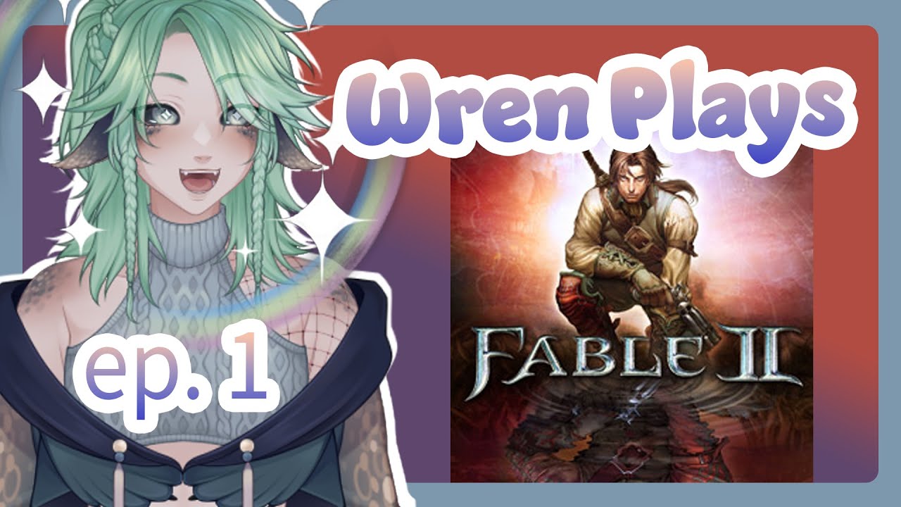 Wren Plays Fable II | ep 1