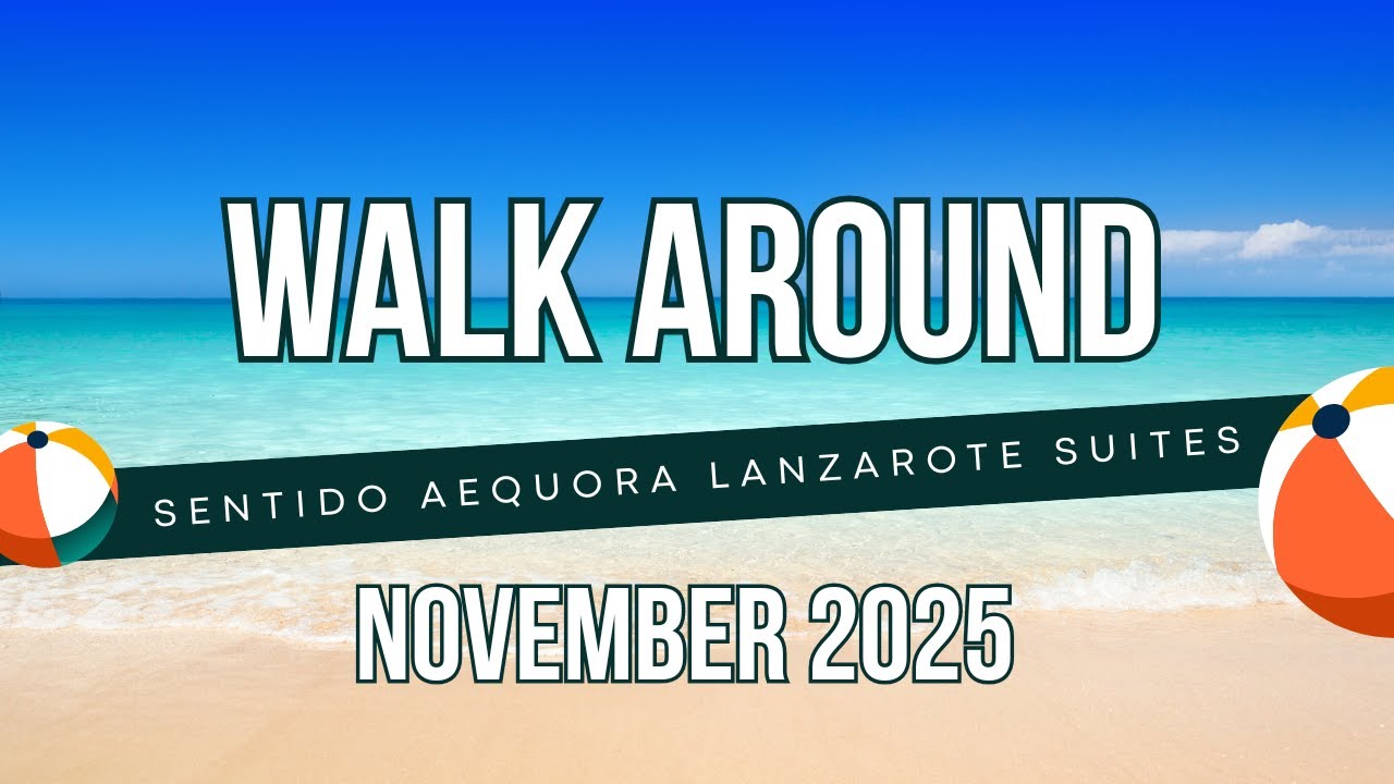 A Walk Around Sentido Aequora Lanzarote Suites