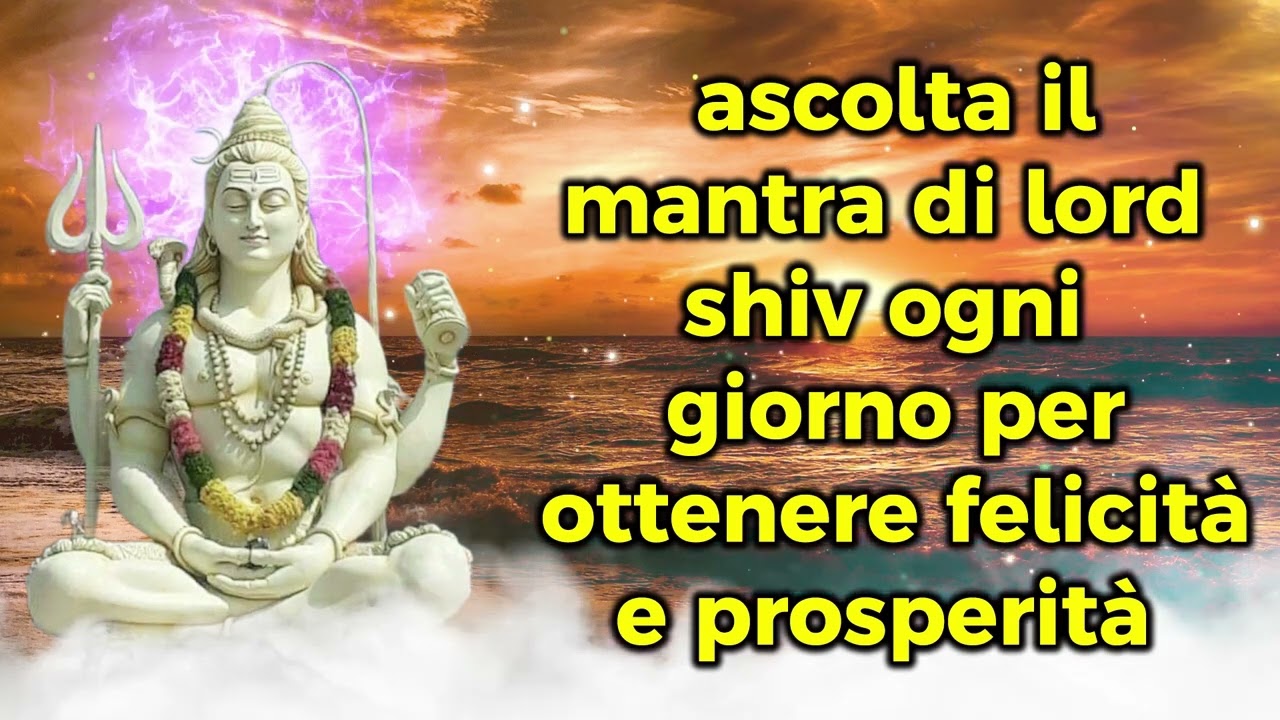ascolta il mantra di Lord Shiv ogni giorno per ottenere felicit&agrave; e prosperit&agrave;