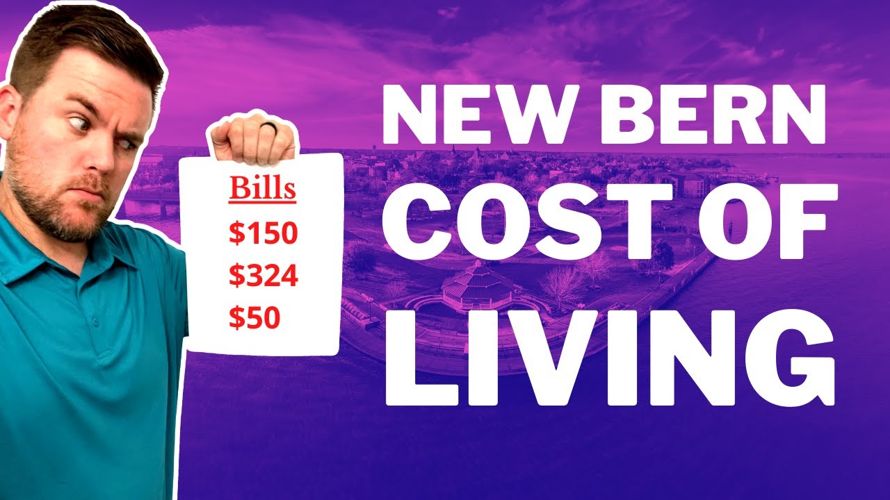 Cost of Living in New Bern North Carolina| Moving to New Bern, NC