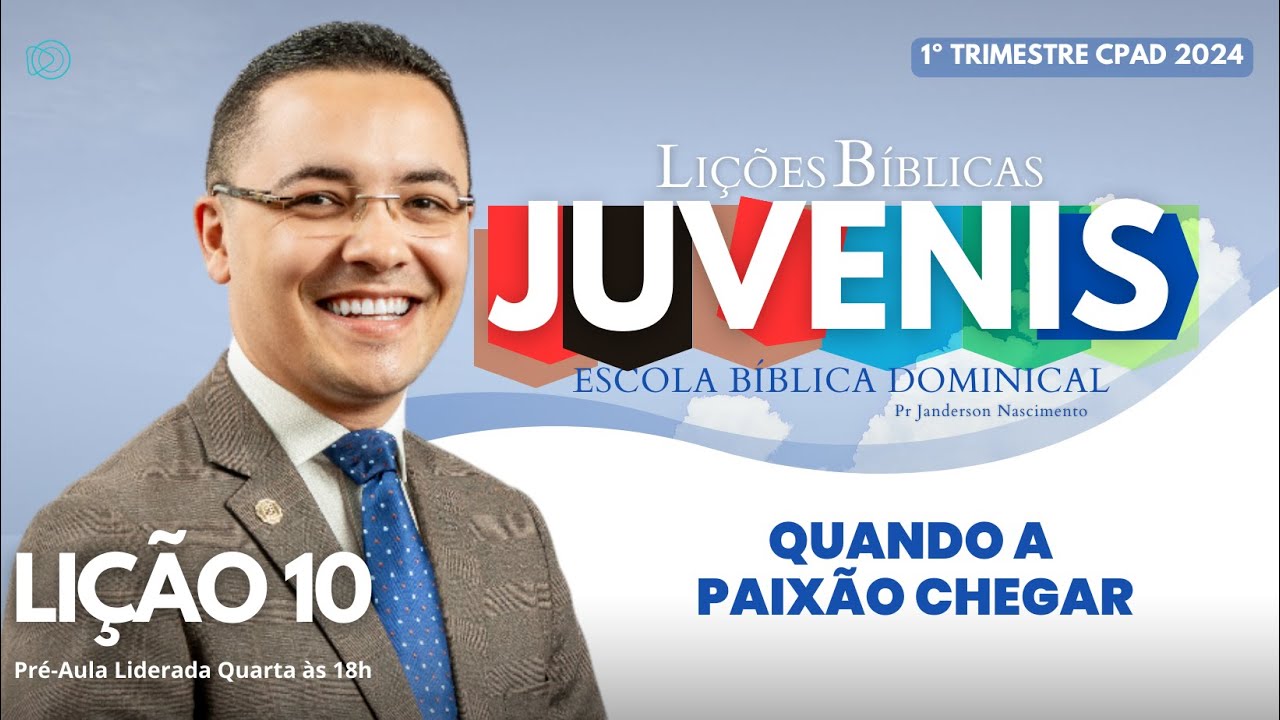 Lição 10 - Quando a Paixão Chegar -JUVENIS
