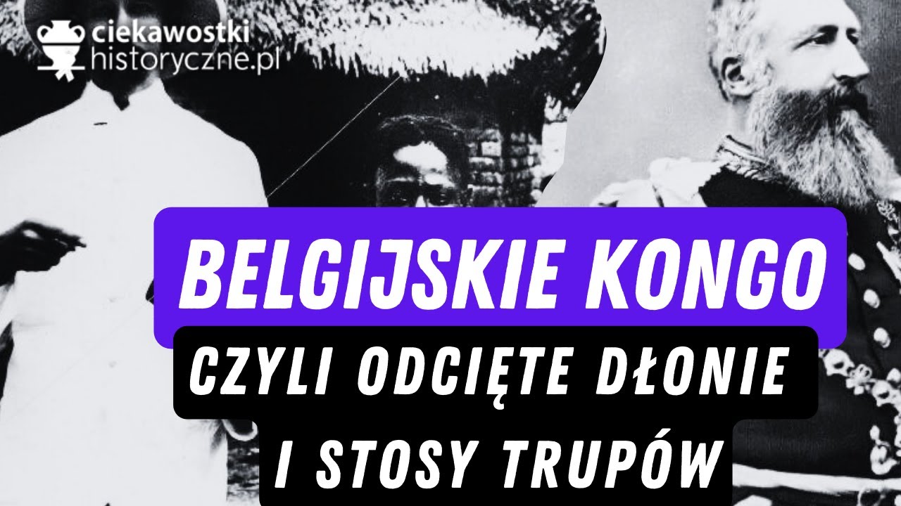 Belgijskie Kongo, czyli odcięte dłonie i stosy trupów
