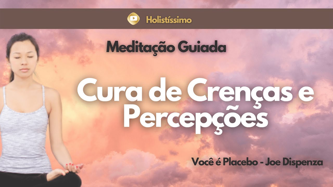 ⚛ JOE DISPENZA | Meditação Guiada Para Curar Crenças e Percepções | Você é o Placebo ⚛
