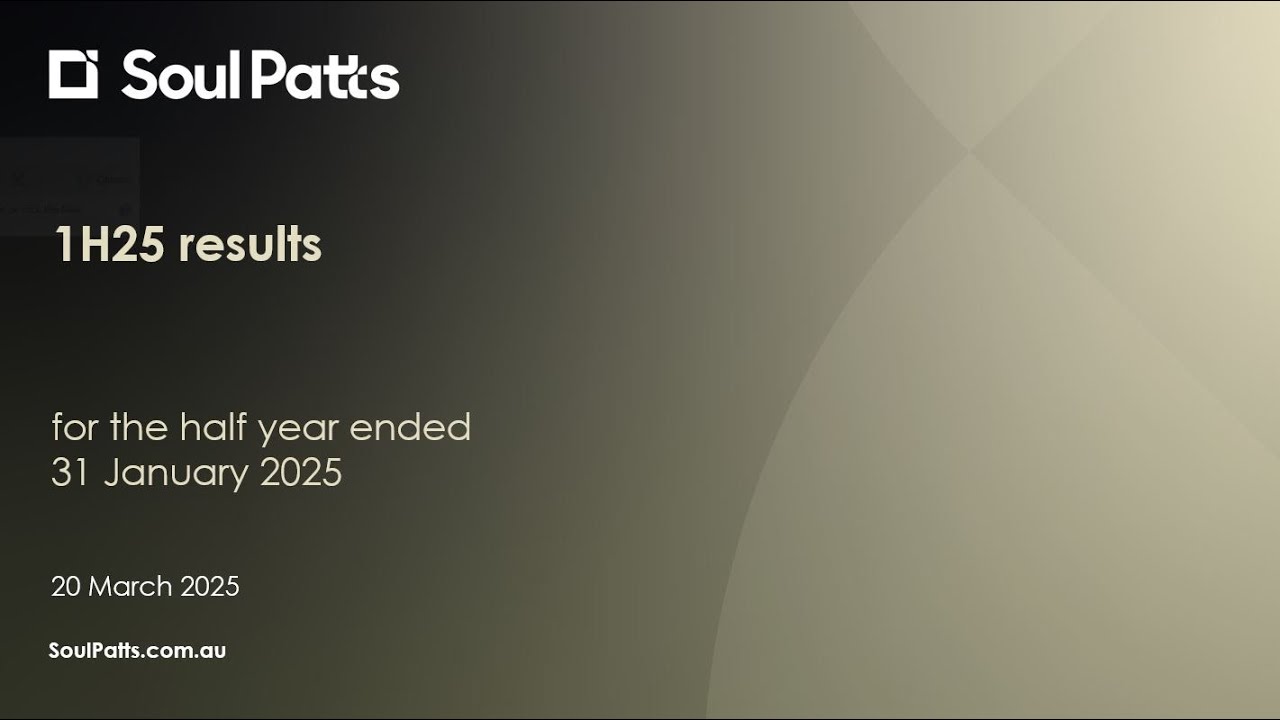Soul Patts 1H25 Results Presentation - webcast recording