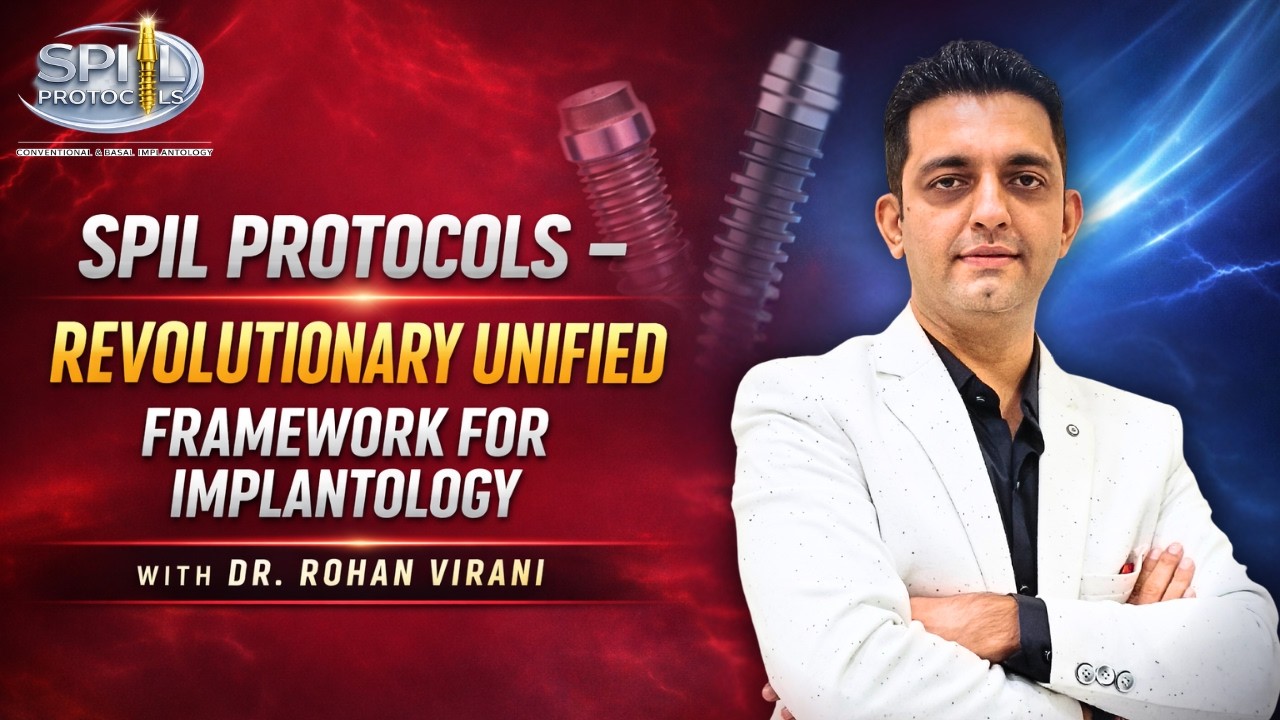 SPIL PROTOCOLS - REVOLUTIONARY UNIFIED FRAMEWORK FOR IMPLANTOLOGY | DR.ROHAN VORANI - INNER CIRCLE