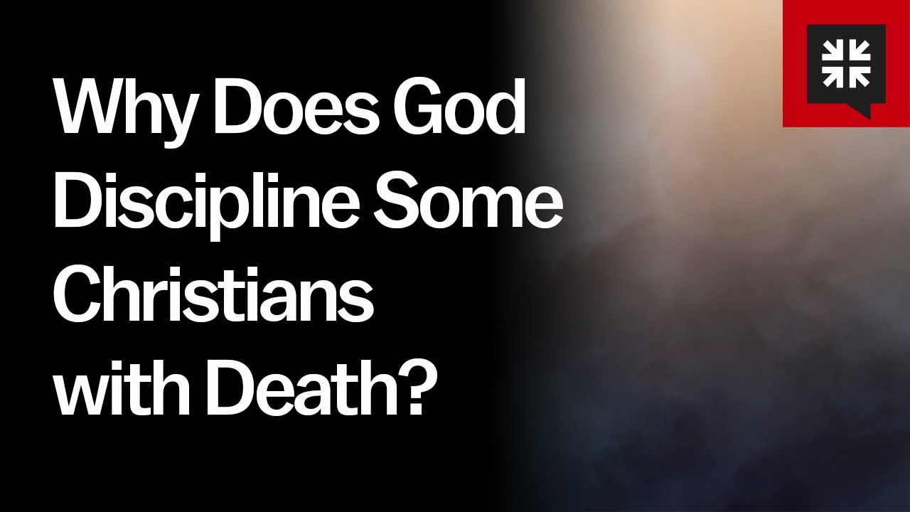 Why Does God Discipline Some Christians with Death?