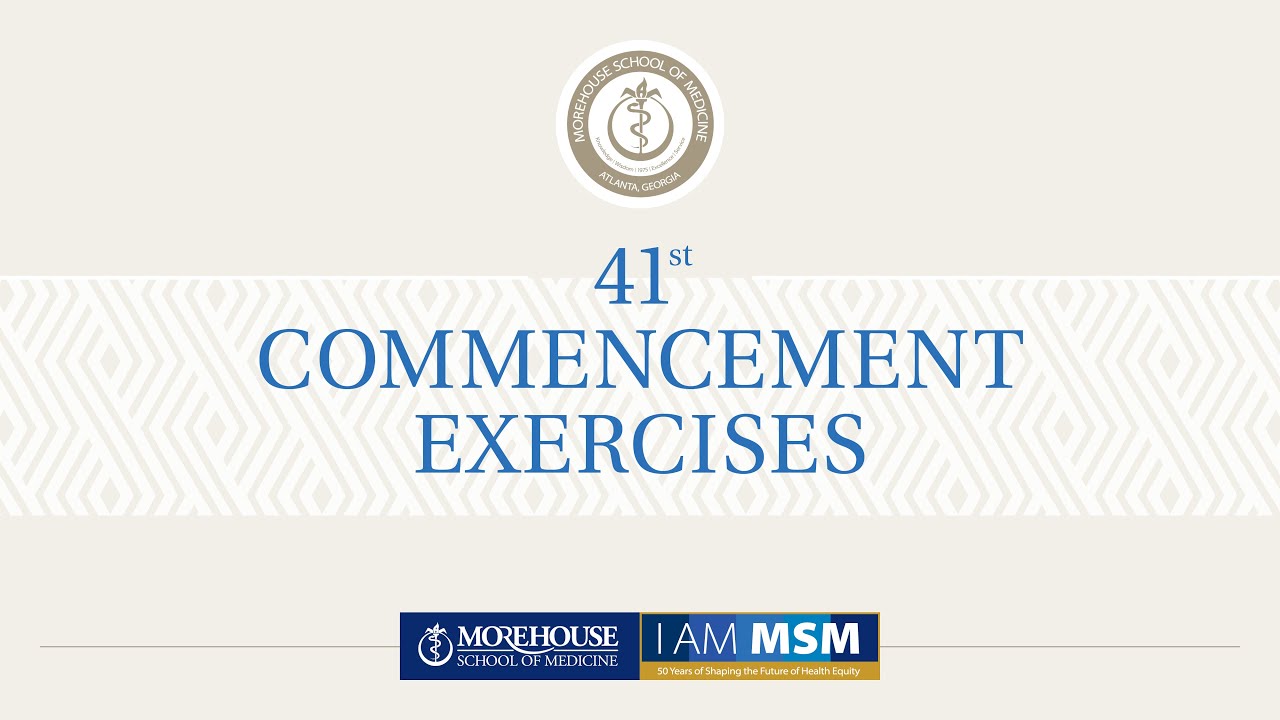 Morehouse School of Medicine 2025 Spring Commencement