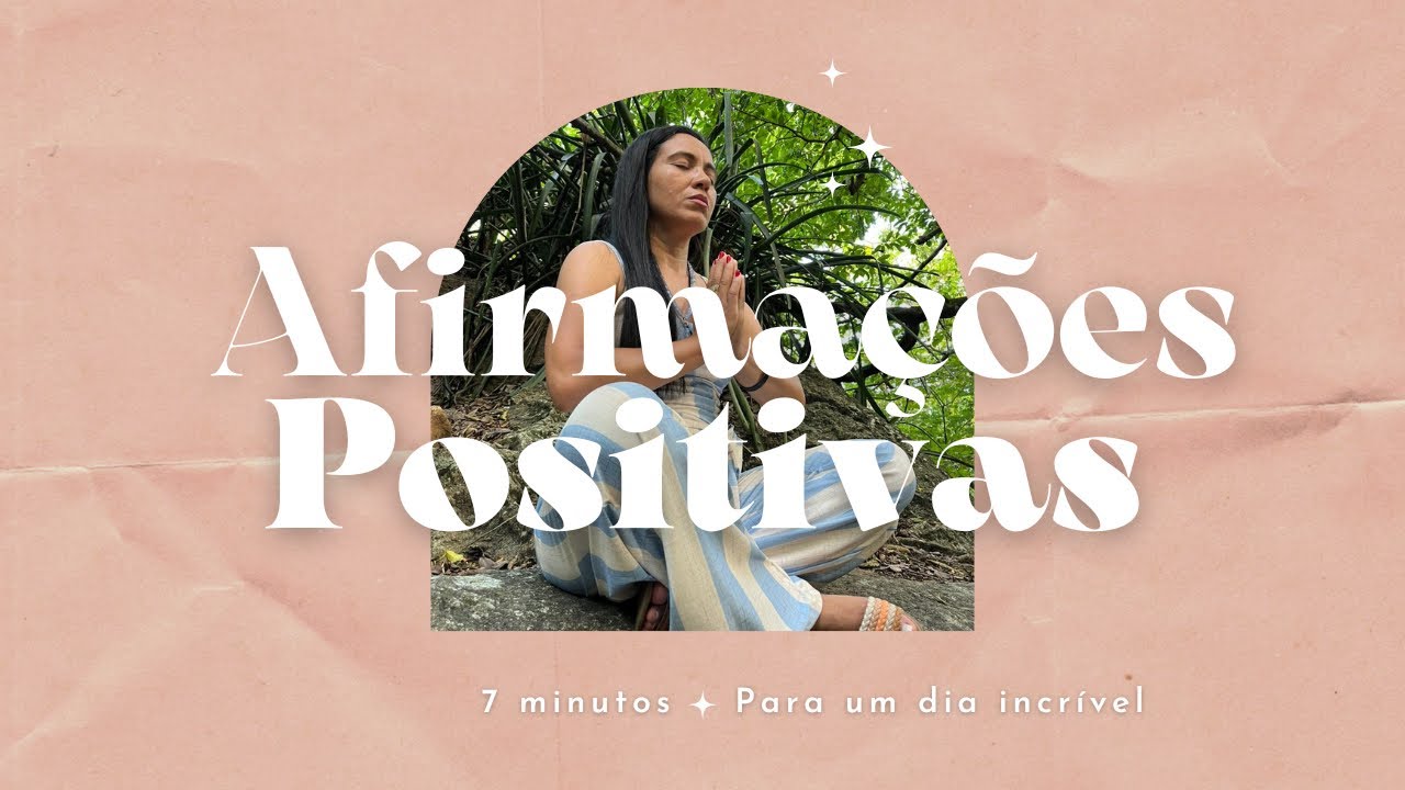 Afirmações Positivas da Manhã | Reprograme Seu Dia em 7 Minutos