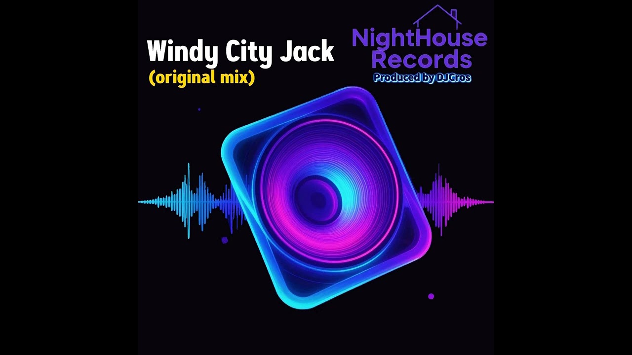 Windy City Jack - (Original Mix) - NightHouse Records