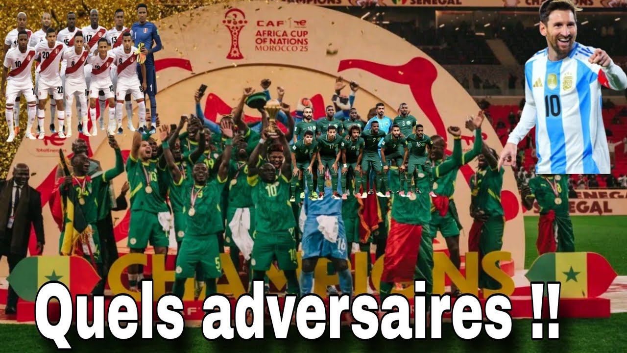 Voici les adversaires du Sénégal 🇸🇳 au mois de mars pour les Matchs amicaux !!