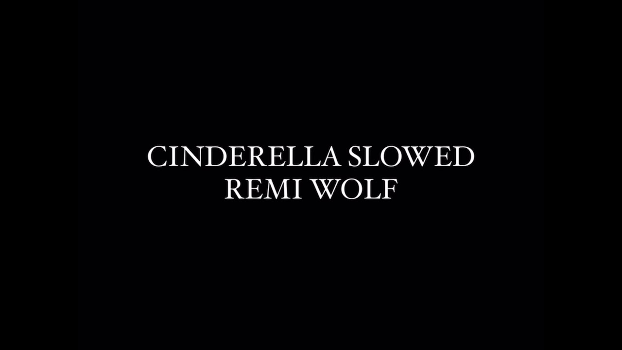 cinderella by remi wolf slowed
