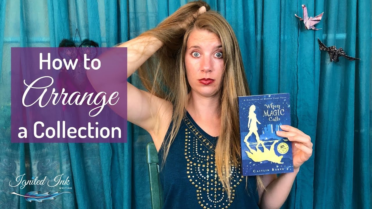 How to Expertly Arrange a Short Story or Poetry Collection