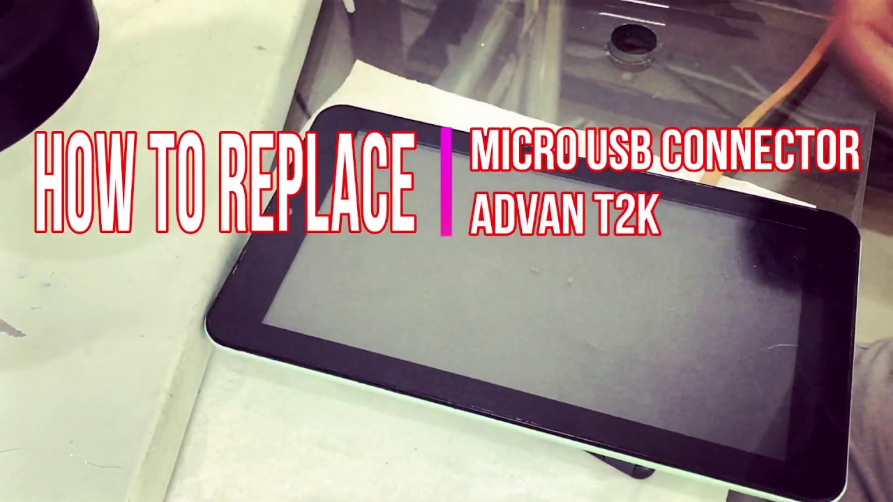 Cara ganti konektor charge Micro USB Advan T2K