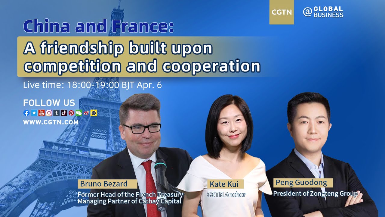 Watch: China and France: Friendship built on competition, cooperation