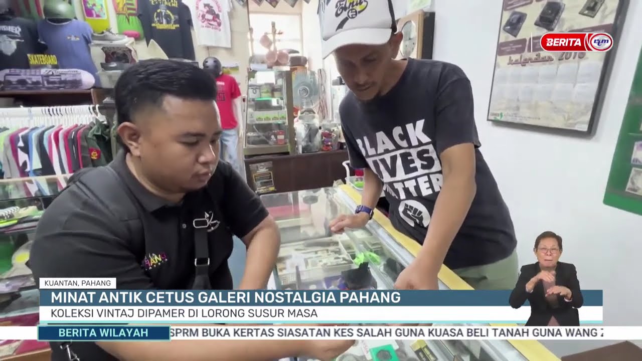 31 JAN - BW - MINAT ANTIK CETUS GALERI NOSTALGIA PAHANG: KOLEKSI VINTAJ DIPAMER DI LORONG SUSUR MASA