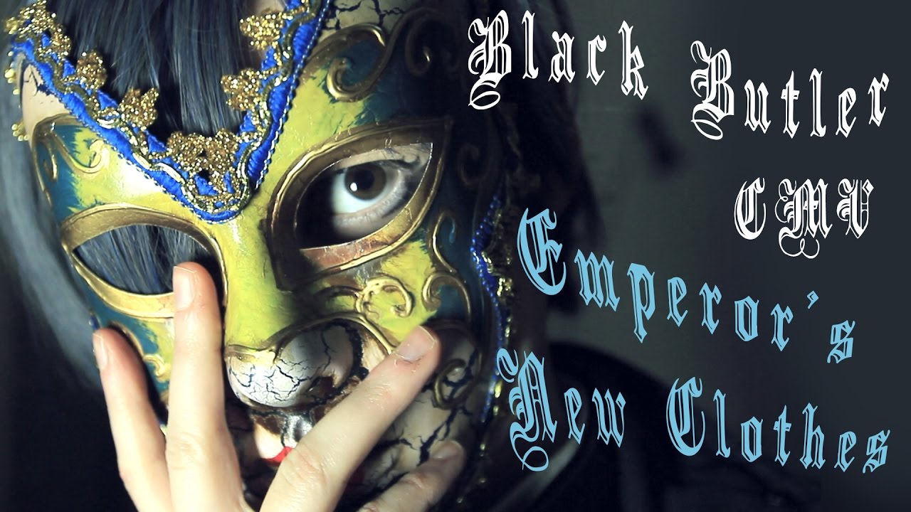 Emperor's New Clothes || Black Butler CMV