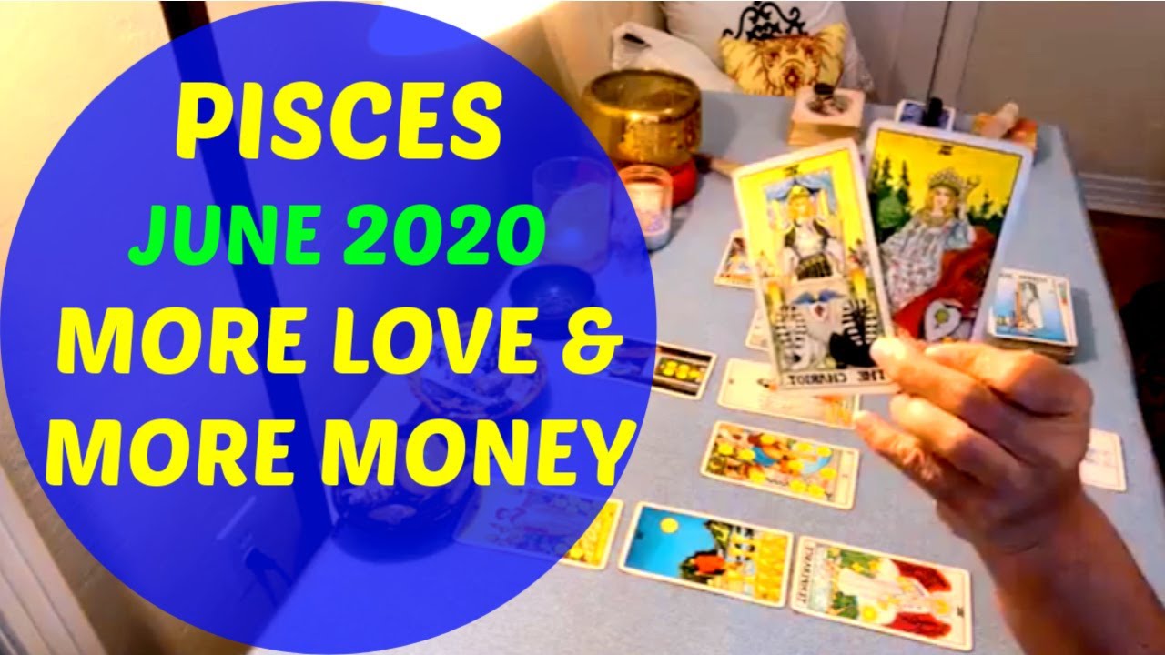 PISCES  -MORE LOVE MORE MONEY June 2020 Tarot Reading