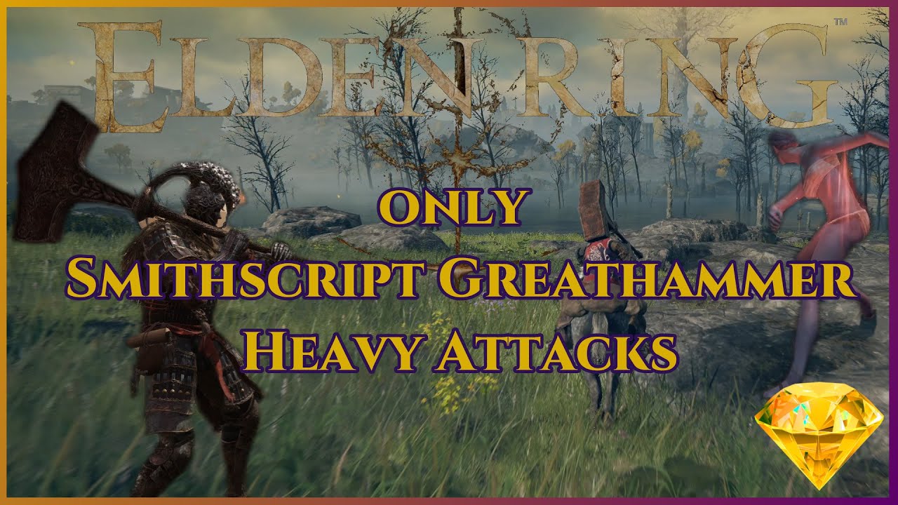 Can You Beat Elden Ring With Only Smithscript Greathammer Heavy Attacks? - Elden Ring