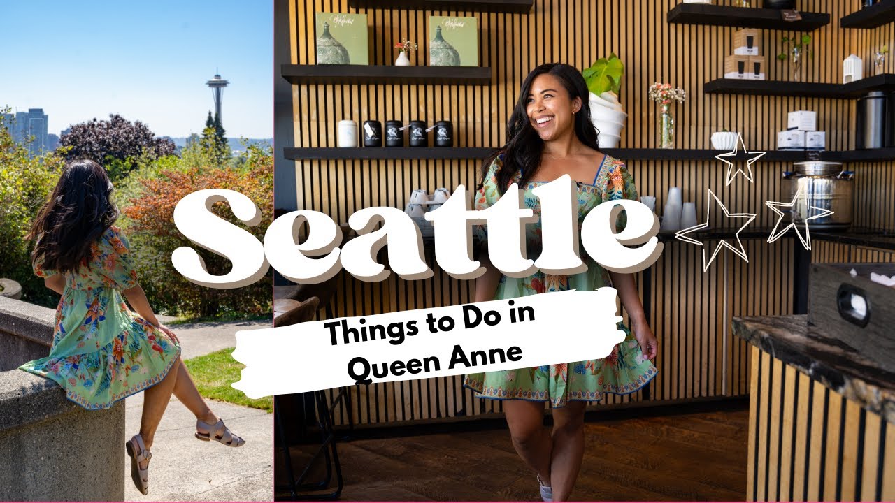 Exploring Seattle: Things to Do in Seattle's Queen Anne neighborhood from a Seattle Local