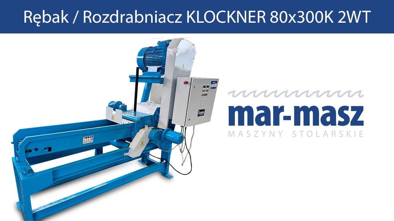 Rębak / Rozdrabniacz KLOCKNER 80x300K 2WT - Mar-Masz | Woodworking