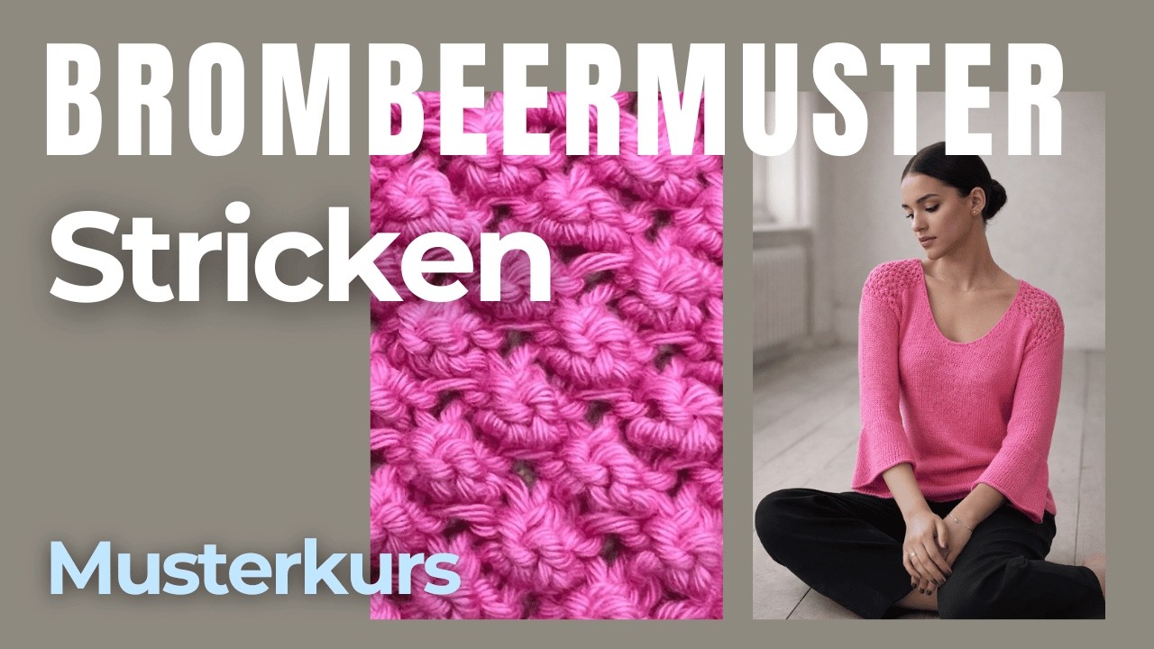 🧶 Brombeermuster stricken – Stricktutorial + Modellvorschlag