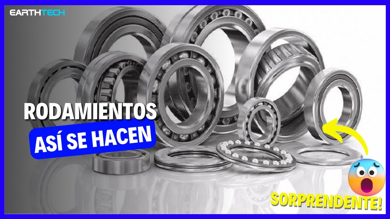 El Incre&iacute;ble Proceso de Fabricaci&oacute;n de Rodamientos