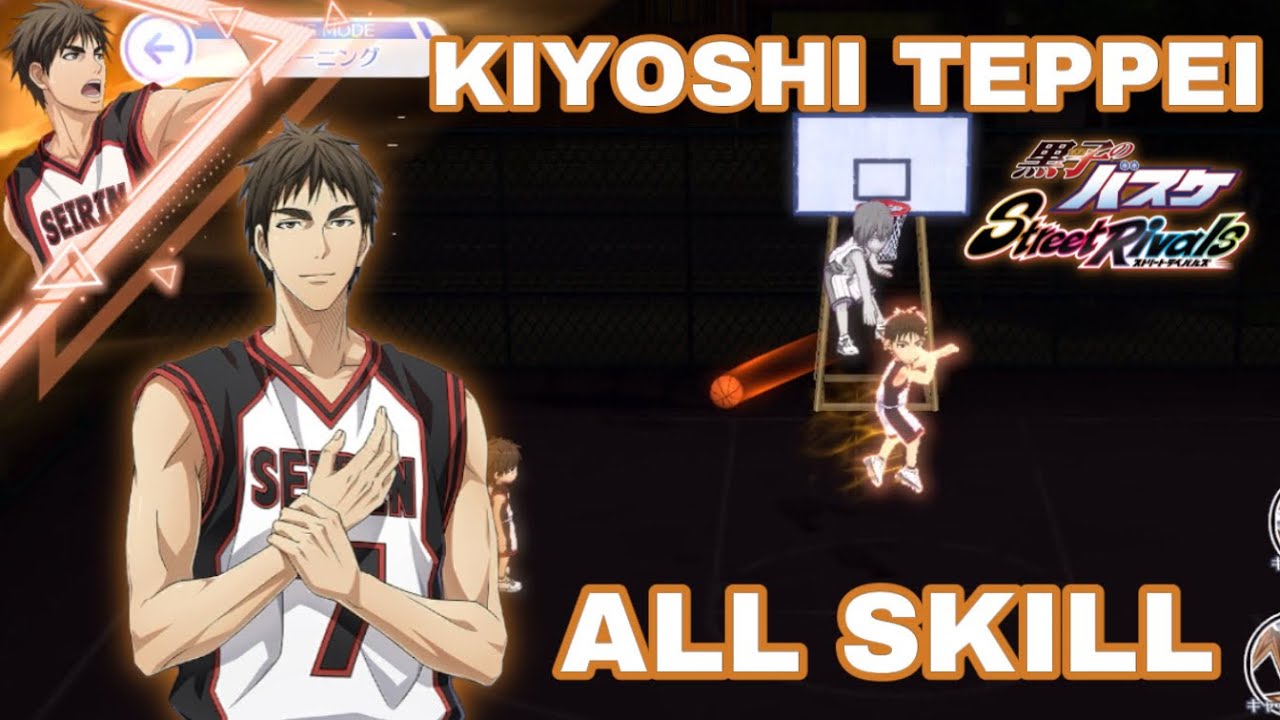 KIYOSHI TEPPEI All Skill! || Kuroko no Basket Street Rivals [木吉鐵平 技能展示！ || 黑子的籃球SR]