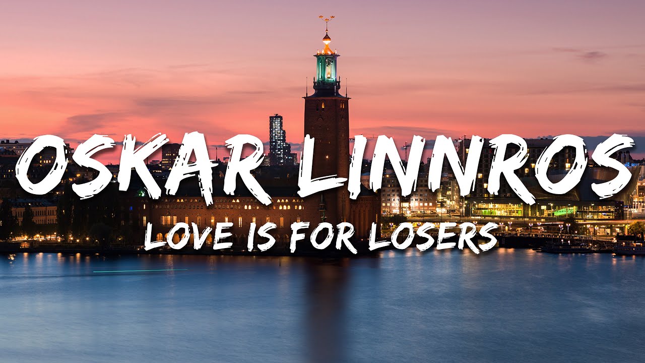 Oskar Linnros - Love is for Losers (Lyrics)
