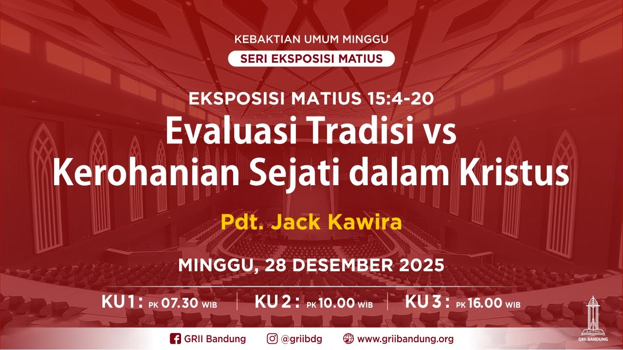 Evaluasi Tradisi VS Kerohanian Sejati Dalam Kristus - Pdt. Jack Kawira -  28 Desember 2025