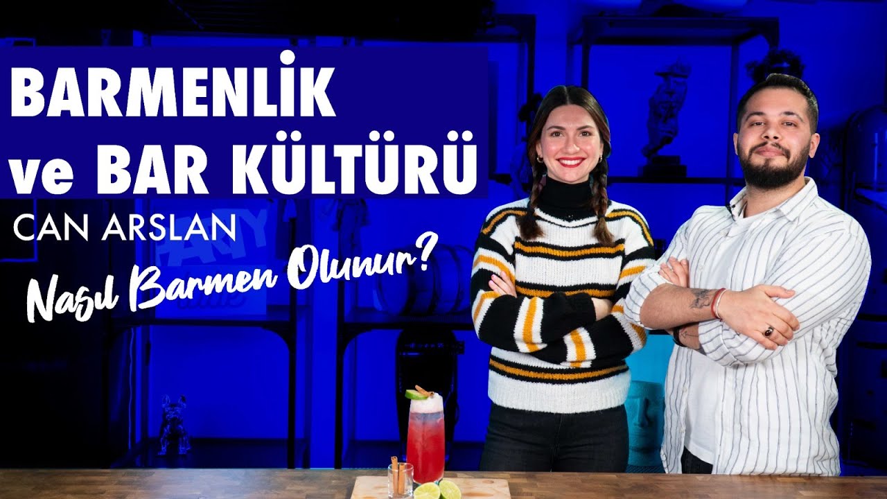 Barmenlik ve Bar Kültürü // Can Arslan: "Barmenliğe Limon Sıkarak Başladım"