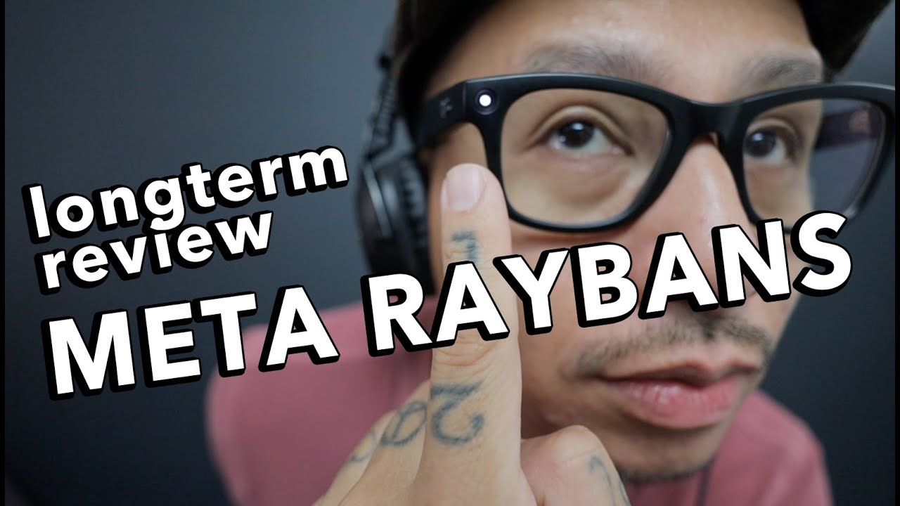 Ray-Ban Meta — долгосрочный обзор