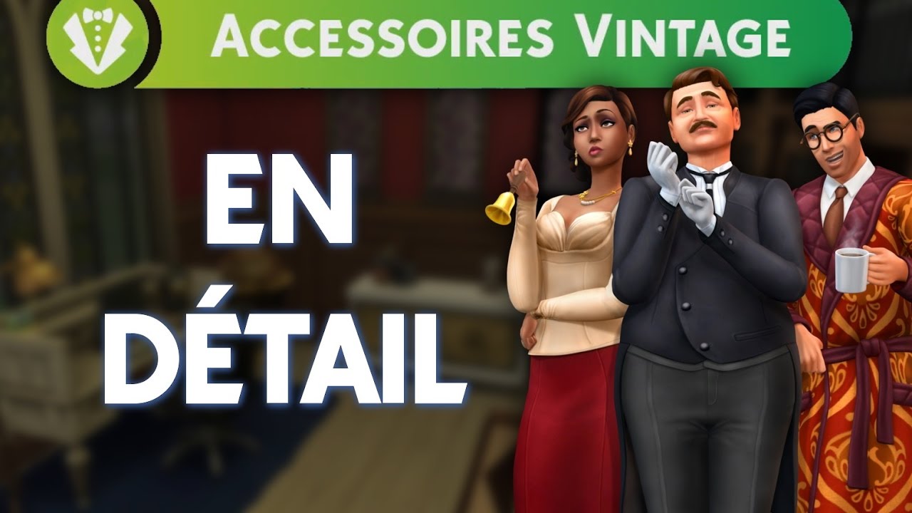 Les Sims 4 | ACCESSOIRES VINTAGE | Présentation détaillée
