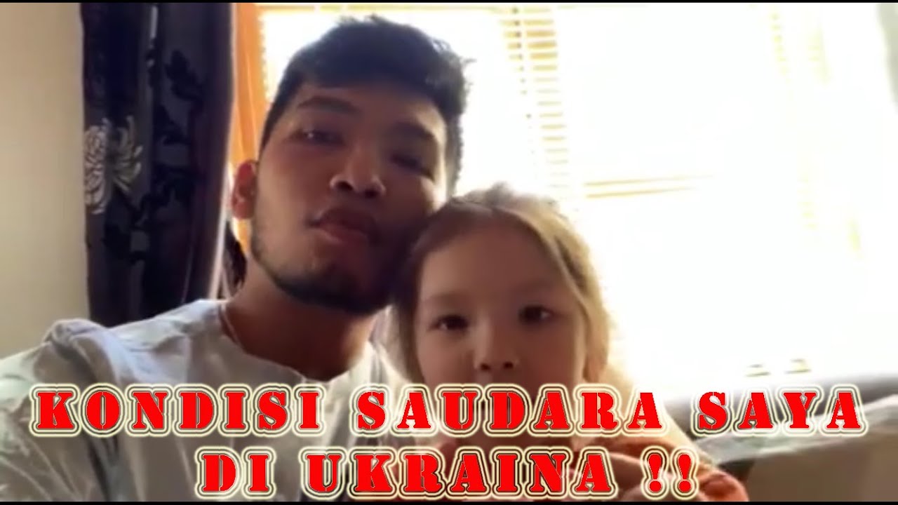 SAUDARA SAYA DI UKRAINA BEGINI KONDISI !!!