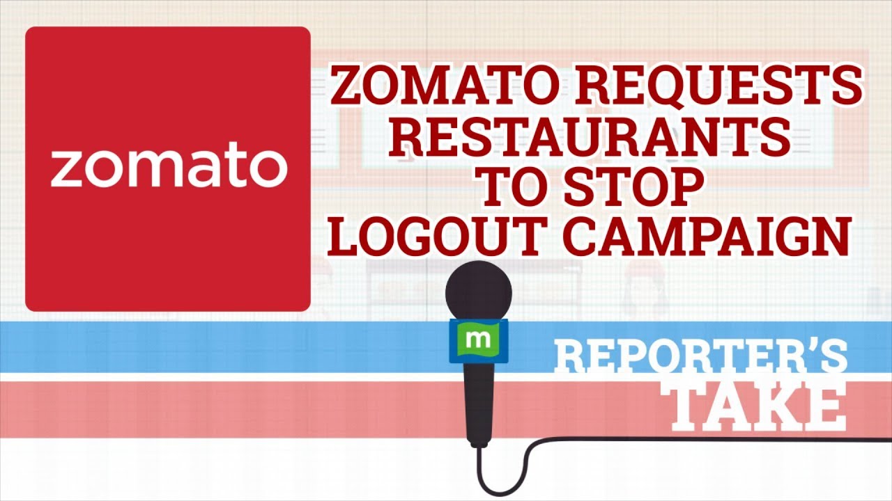 Reporter's Take | Zomato requests restaurants to stop logout campaign