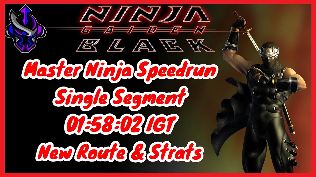 Ninja Gaiden Black - Master Ninja Speedrun - 01:58:02 IGT / 02:09:08 RTA