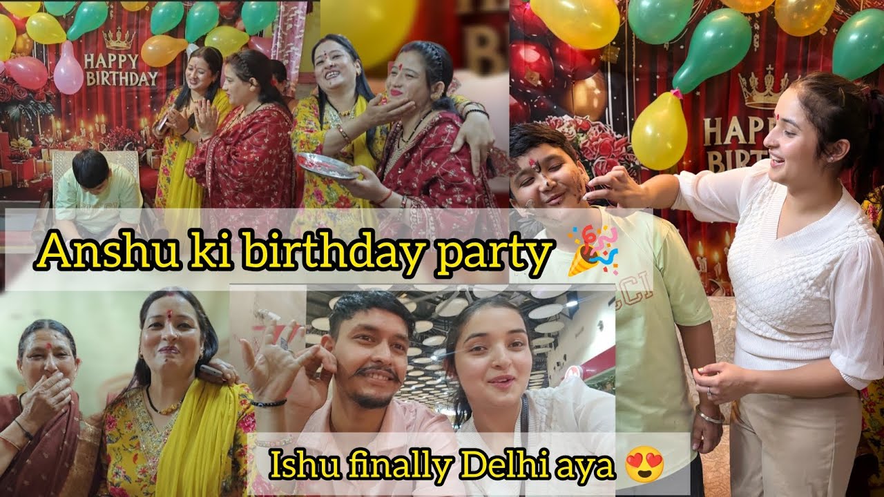 Anshu ki birthday party🥳 Ishu finally aya Delhi 😍 nani ko koi daant dedo😂 #birthday #army #fauji #yt