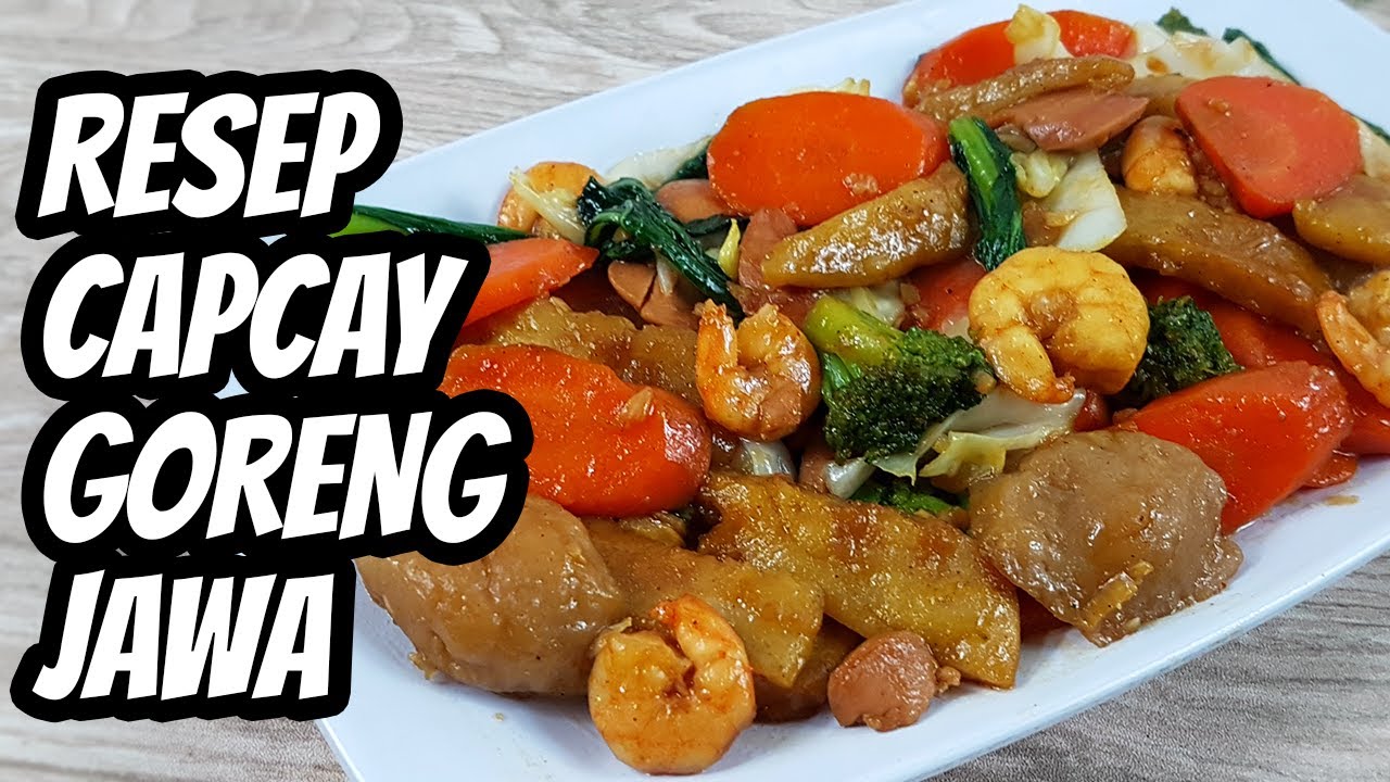 Resep dan Cara Membuat Capcay Goreng Jawa atau Cap Jae yang Enak dan Simple