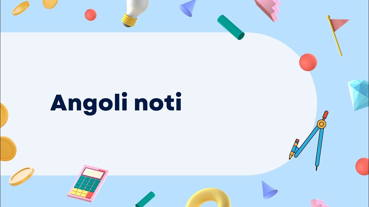 Angoli noti (30°, 45°, 60°)