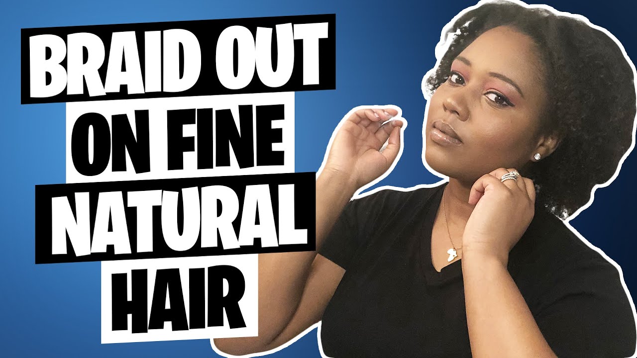 BRAID OUT ON FINE NATURAL HAIR