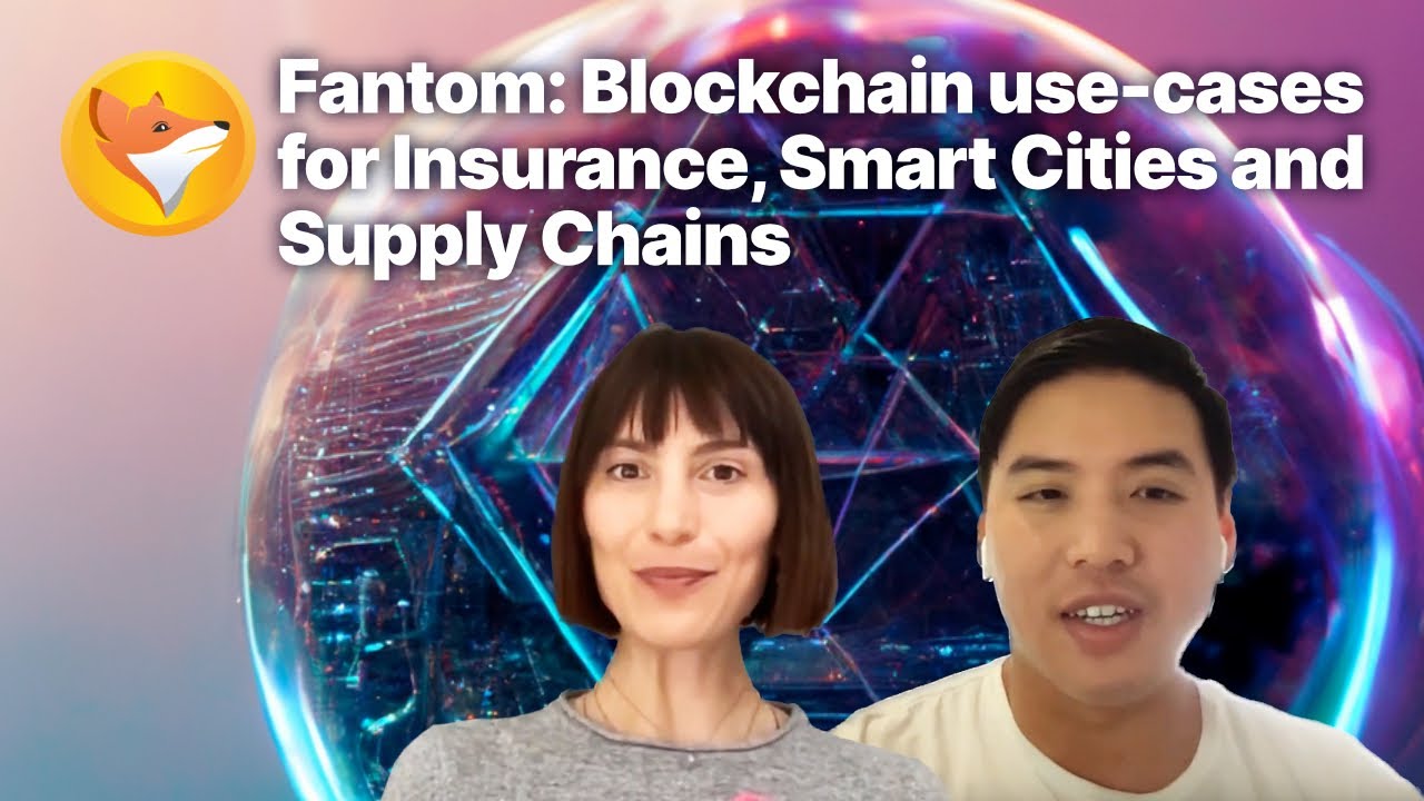 Fantom Foundation: Blockchain uses cases for Insurance, Smart Cities and Supply chain