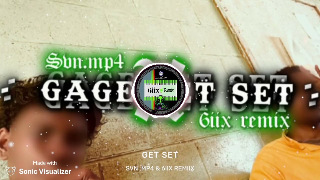 GET SET [SVN.MP4 & 6IIX REMIIX] 2025 🇸🇧