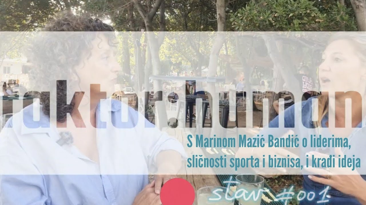 [faktor:human stav 01] S Marinom Mazić Bandić o liderima, sličnosti sporta i biznisa, i krađi ideja