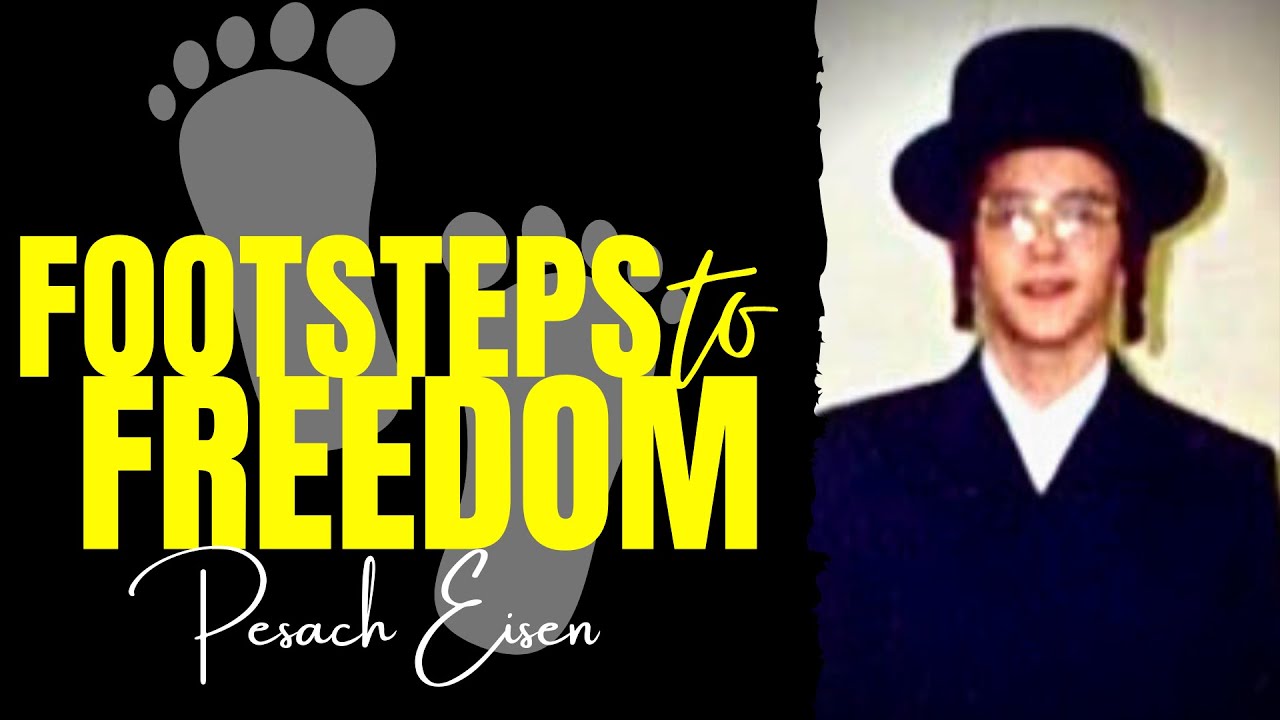 Footsteps To Freedom - Leaving Hasidic Judaism ~ with PESACH EISEN