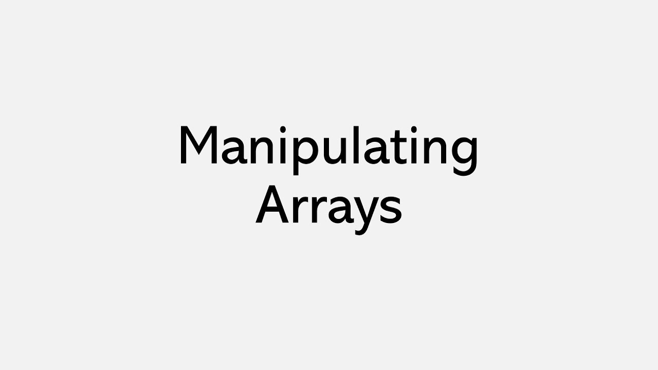 Manipulating Arrays