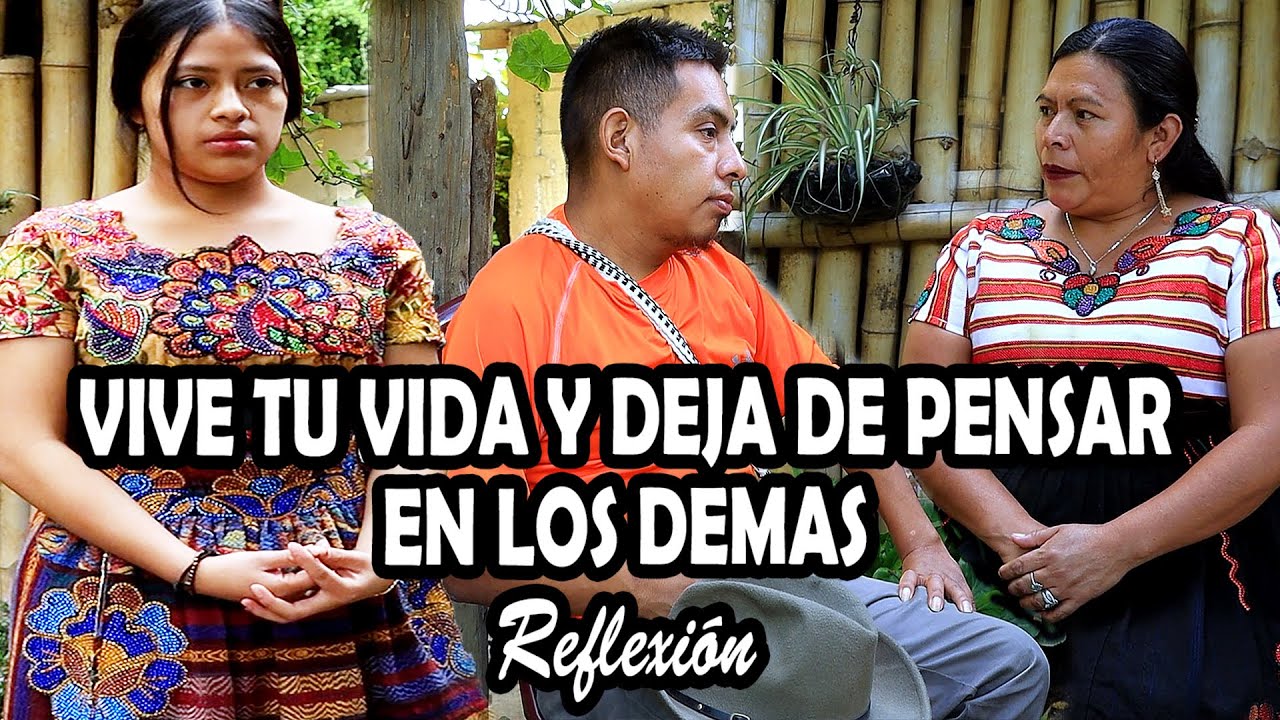 VIVE TU VIDA Y DEJA DE PENSAREN LOS DEMAS Reflexión