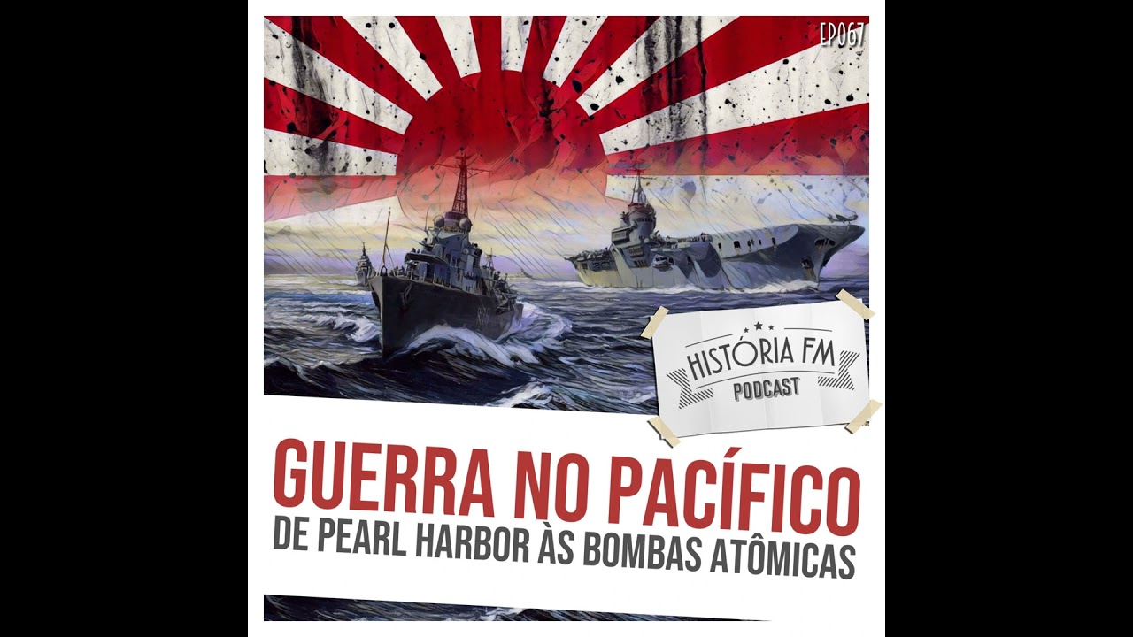 067 Guerra no Pac&iacute;fico: de Pearl Harbor &agrave;s bombas at&ocirc;micas