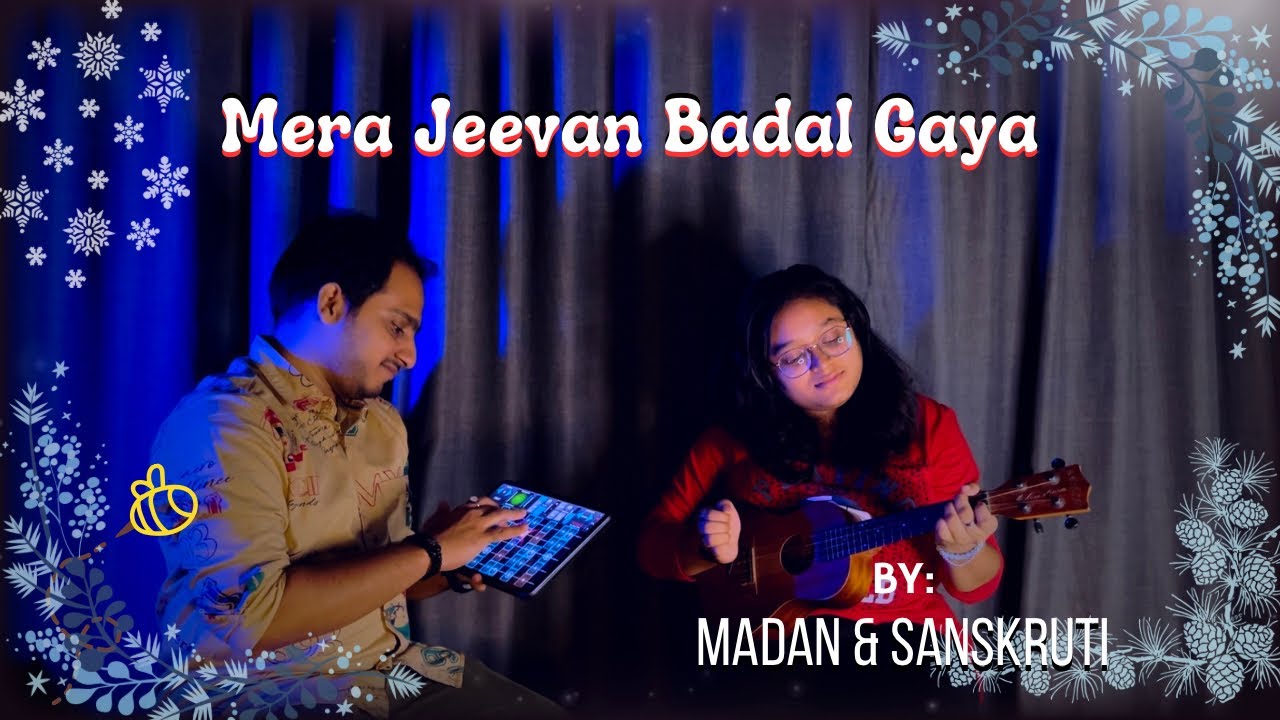 Mera Jeevan Badal Gaya- ft. Madan Pisharody & Sanskruti Patil