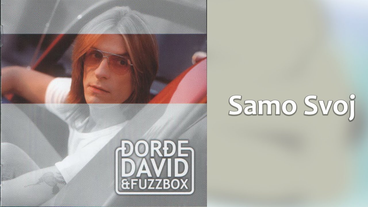 ĐORĐE DAVID i Fuzzbox - Samo svoj  (Audio 2001) HD