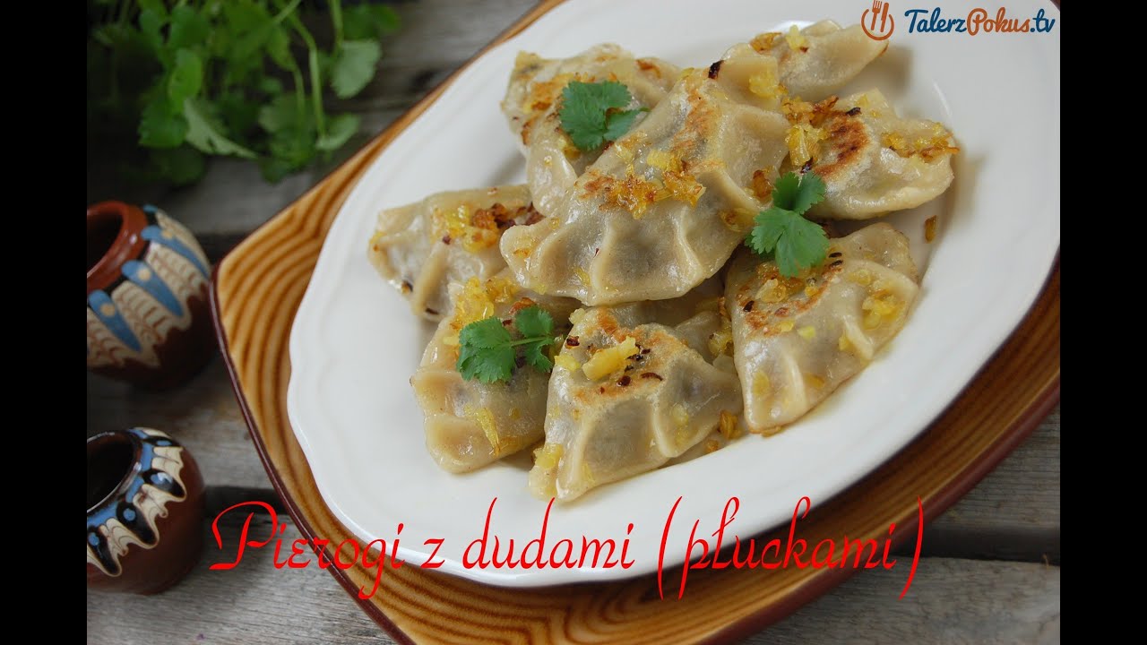 Pierogi z dudami (płuckami) - TalerzPokus.tv