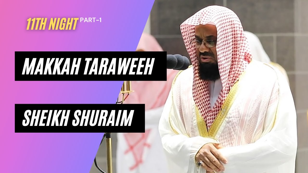Makkah Taraweeh- 11th Night-Surah Al-Araf (31-53) Sheikh Shuraim with Arabic & English Translation